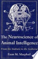 The neuroscience of animal intelligence : from the seahare to the seahorse /