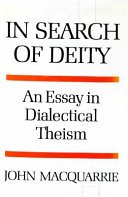 In search of deity : an essay in dialectical theism /