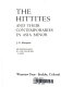 The Hittites and their contemporaries in Asia Minor /