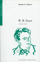 W.B. Yeats : a literary life /