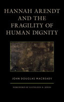 Hannah Arendt and the fragility of human dignity /