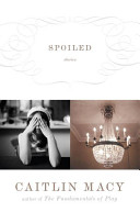 Spoiled : stories /