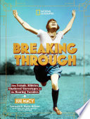 Breaking through : how female athletes shattered stereotypes in the roaring twenties /