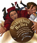 Basketball belles : how two teams and one scrappy player put women's hoops on the map /