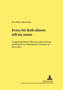"Every bit doth almost tell my name" : computergestützte Übersetzungsforschung am Beispiel von Shakespeares Sonetten im Deutschen /