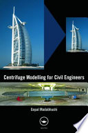 Centrifuge modelling for civil engineers /