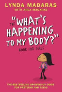 The "what's happening to my body?" book for girls /