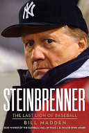 Steinbrenner : the last lion of baseball /