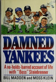 Damned Yankees : a no-holds-barred account of life with "Boss" Steinbrenner /