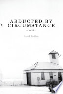 Abducted by circumstance : a novel /