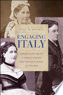 Engaging Italy : American women's utopian visions and transnational networks /