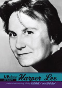 Harper Lee : a twentieth-century life /