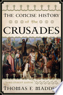 The concise history of the crusades /