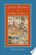Enrico Dandolo & the rise of Venice /
