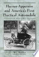 Haynes-Apperson and America's first practical automobile : a history /