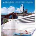 Alden B. Dow : midwestern modern /