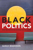 Black politics : inside the complexity of Aboriginal political culture  /