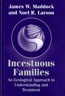 Incestuous families : an ecological approach to understanding and treatment /