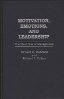 Motivation, emotions, and leadership : the silent side of management /