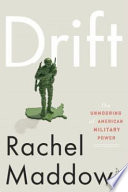 Drift : the unmooring of American military power /