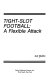 Tight-slot football : a flexible attack /
