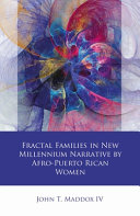 Fractal families in new millennium narrative by Afro-Puerto Rican women : palabra de mujer /