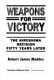 Weapons for victory : the Hiroshima decision fifty years later /