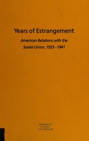 Years of estrangement : American relations with the Soviet Union, 1933-1941 /