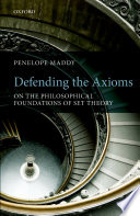 Defending the axioms : on the philosophical foundations of set theory /