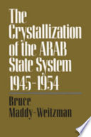 The crystallization of the Arab state system, 1945-1954 /