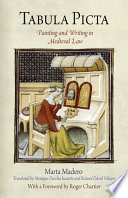 Tabula picta : painting and writing in medieval law /