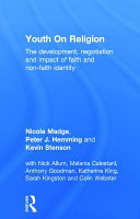 Youth on religion : the development, negotiation and impact of faith and non-faith identity /