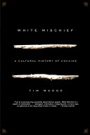 White mischief : a cultural history of cocaine /