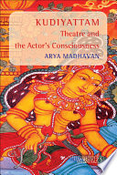 Kudiyattam Theatre and the actor's consciousness /