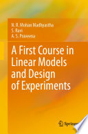 A First Course in Linear Models and Design of Experiments /