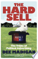 The hard sell : the ins and outs of political advertising /