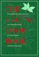 The Greens cook book : extraordinary vegetarian cuisine from the celebrated restaurant /