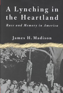 A lynching in the heartland : race and memory in America /