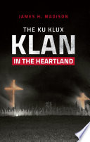 The Ku Klux Klan in the heartland /