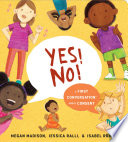 Yes! no! : a first conversation about consent /