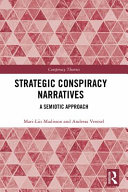 Strategic conspiracy narratives : a semiotic approach /