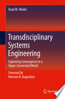 Transdisciplinary Systems Engineering : Exploiting Convergence in a Hyper-Connected World /
