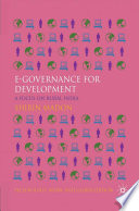 e-Governance for Development : A Focus on Rural India /