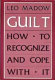 Guilt : how to recognize and cope with it /