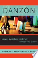 Danzón : circum-Caribbean dialogues in music and dance /