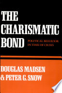 The charismatic bond : political behavior in time of crisis /