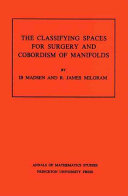 The classifying spaces for surgery and cobordism of manifolds /