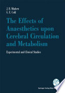 The Effects of Anaesthetics upon Cerebral Circulation and Metabolism : Experimental and Clinical Studies /