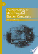 The Psychology of Micro-Targeted Election Campaigns /
