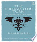 The therapeutic turn : how psychology altered Western culture /